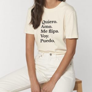 Camiseta "Quiero. Amo. Me flipa. Voy. Puedo"